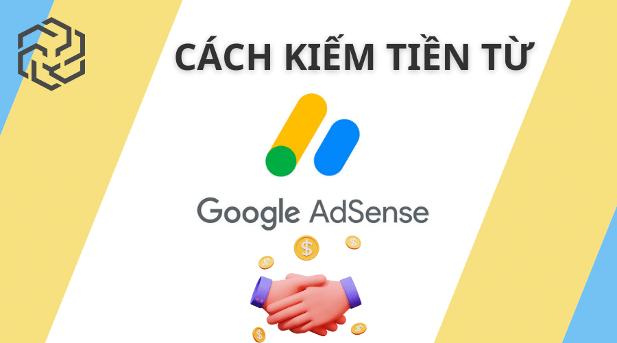 Cách kiếm tiền từ google Adsense