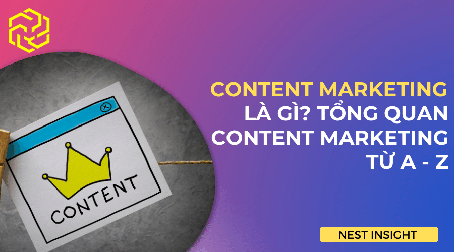 Content Marketing là gì? Tổng quan content marketing từ A - Z