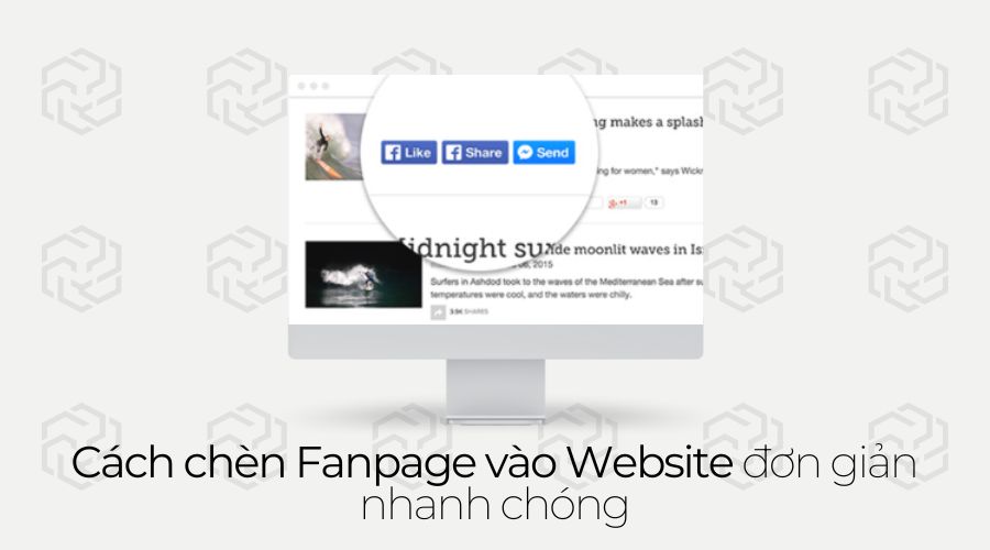 Cách chèn Fanpage vào Website đơn giản nhanh chóng